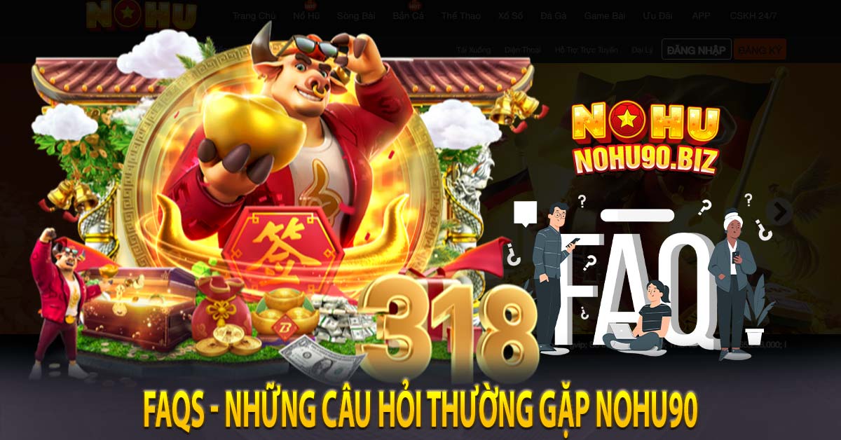 FAQS - NHỮNG CÂU HỎI THƯỜNG GẶP Nohu90