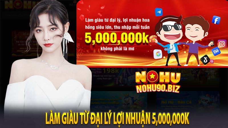 Làm giàu từ đại lý lợi nhuận 5,000,000k