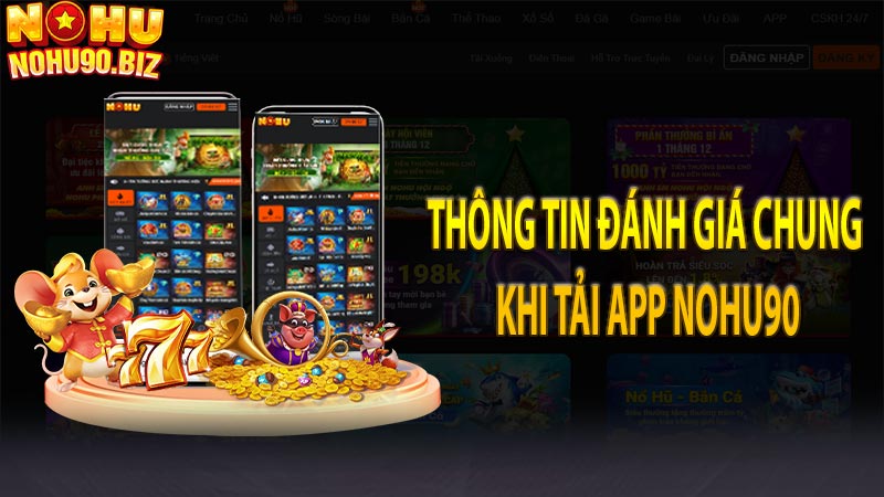 Thông tin đánh giá chung khi tải app NOHU90